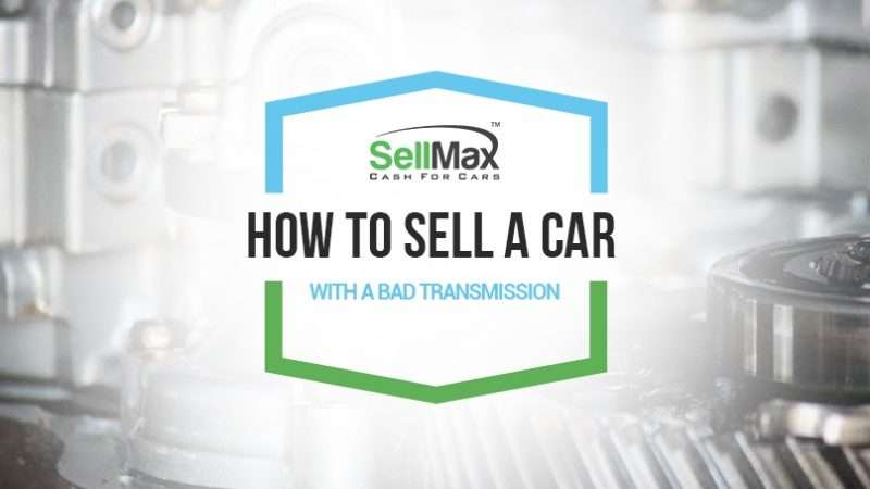 Trading In a Car with a Bad Transmission: What You Need to Know