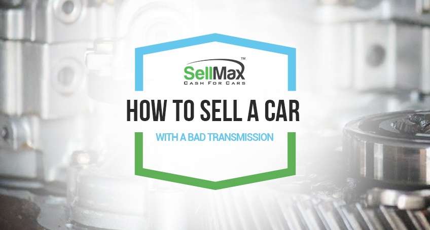 Trading In a Car with a Bad Transmission: What You Need to Know