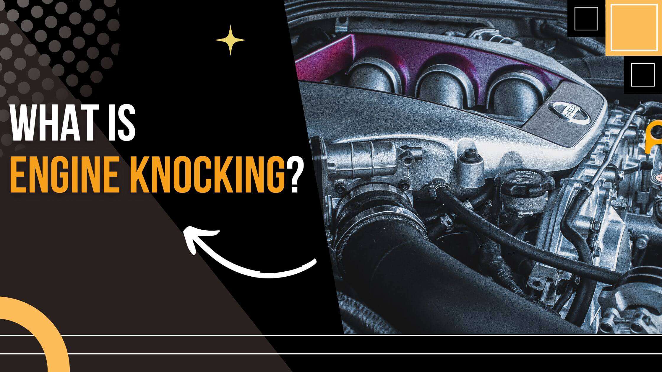 Car Engine Knocking: Causes, Diagnosis, and Solutions