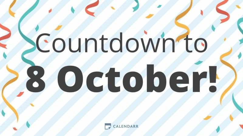 How Many Days Until October 8th?
